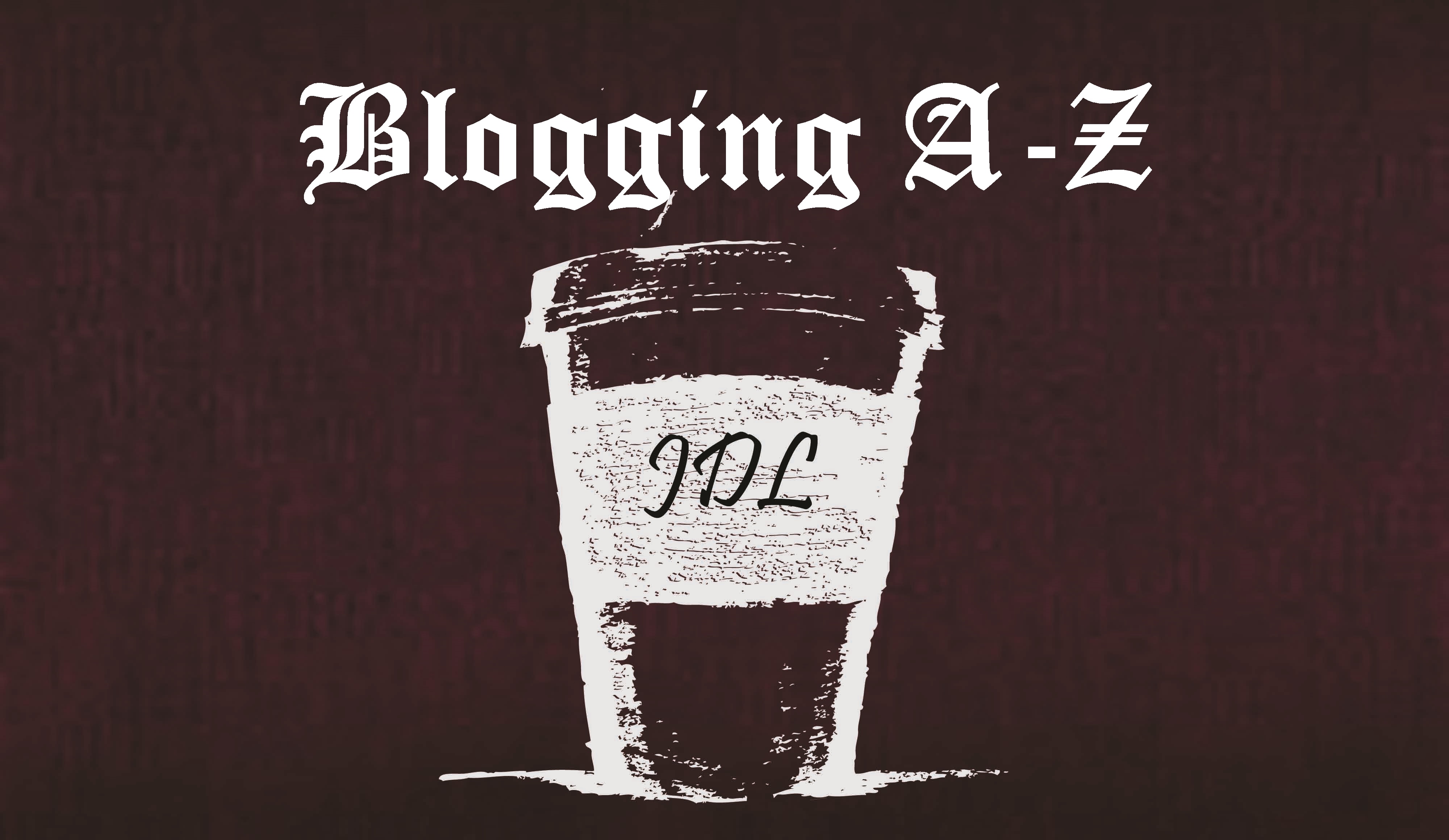THE A- Z OF BLOGGING